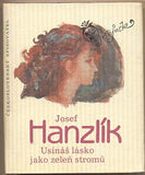 HANZLÍK; JOSEF: USÍNÁŠ LÁSKO JAKO ZELEŇ STROMŮ. - 1986. Edice Prstýnek. Ilustrace SYNÁČEK. /Miniature edition/poezie/