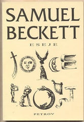 BECKETT; SAMUEL: ESEJE  (Joyce a Proust). - 1992. Petrov.