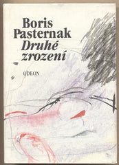 PASTERNAK; BORIS: DRUHÉ ZROZENÍ.  - 1988. Skvosty ruské a sovětské literatury. Ilustrace KRÁLOVÁ.