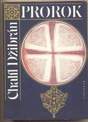 DŽIBRÁN; CHALÍL: PROROK. ZAHRADA PROROKOVA. - 1990. /poezie/