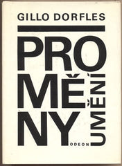 DORFLES; GILLO: PROMĚNY UMĚNÍ. - 1976. /hudba/divadlo/tanec/poezie/literatura/film/fotografie/