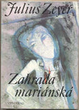 ZEYER; JULIUS: ZAHRADA MARIÁNSKÁ. - 1990. Ilustrace ŠERÝCH.