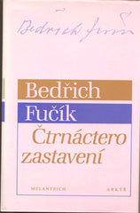 FUČÍK; BEDŘICH: ČTRNÁCTERO ZASTAVENÍ. - 1992. Dílo Bedřicha Fučíka sv. 5. Obálka ZD. STEJSKAL.
