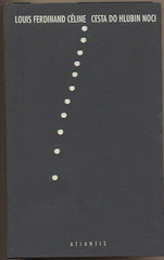 CÉLINE; LOUIS FERDINAND: CESTA DO HLUBIN NOCI. - 1995. Voyage au bout de la nuit. /t/