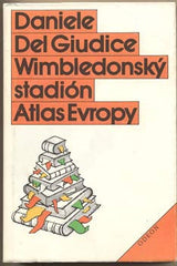 GIUDICE; DANIELE DEL: WIMBLEDONSKÝ STADIÓN. ATLAS EVROPY. - 1989. Soudobá světová próza. Kresba PAVEL SIVKO.