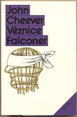 CHEEVER; JOHN: VĚZNICE FALCONER. - 1990. Kresba SLÍVA. Soudobá světová próza.