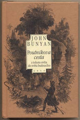 BUNYAN; JOHN: POUTNÍKOVA CESTA Z TOHOTO SVĚTA DO SVĚTA BUDOUCÍHO. - 1996.