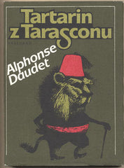 DAUDET; ALPHONSE: TARTARIN Z TARASCONU. - 1987. Ilustrace WERNISCHOVÁ.