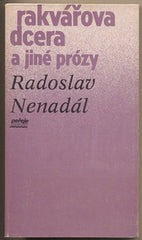 NENADÁL; RADOSLAV: RAKVÁŘOVA DCERA A JINÉ PRÓZY. - 1985.