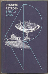 REXROTH; KENNETH: SPIRÁLY ČASU. - 1989. Květy poezie. Ilustrace JINDŘICH PILEČEK.