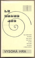 VYSOKÁ HRA. (LE GRAND JEU) - 1993. R. G. Lecomte; R. Daumal; R. Renéville; R. Vailland; A. Delons; A. Harfaux; M. Henry; J. Šíma.