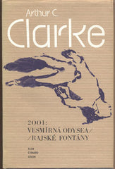 CLARKE; ARTHUR C.: 2001: VESMÍRNÁ ODYSEA / RAJSKÉ FONTÁNY. - 1982. Obálka VLADIMÍR NÁROŽNÍK. /sci-fi/science fiction/