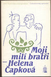 ČAPKOVÁ; HELENA: MOJI MILÍ BRATŘI. - 1986. Vzpomínky a korespondence.