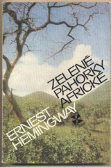 HEMINGWAY; ERNEST: ZELENÉ PAHORKY AFRICKÉ. - 1979. Edice Cesty. Přeložili Luba a Rudolf Pellarovi.