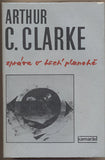 CLARKE; ARTHUR C.: ZPRÁVA O TŘETÍ PLANETĚ. - 1982. Obálka LENKA ČERMÁKOVÁ. Ilustrace STANISLAV VAJCE. /sci-fi/science fiction/
