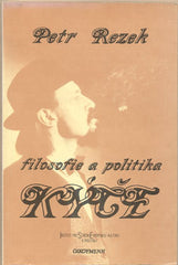 REZEK; PETR: FILOSOFIE A POLITIKA KÝČE. - 1991. OIKOYMENH.  Obálka a úprava MIROSLAV HRABAŇ. /filozofie/