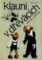 Spejbl & Hurvínek  - GRYM; PAVEL. KLAUNI V DŘEVÁCÍCH.  - 1988. Divadlo Spejbla a Hurvínka; loutkové divadlo. Kirschner; Skupa.