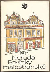 NERUDA; JAN: POVÍDKY MALOSTRANSKÉ. - 1984. Ilustrace CYRIL BOUDA. Edice Slunovrat.
