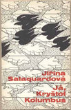 SALAQUARDOVÁ; JIŘINA: JÁ; KRYŠTOF KOLUMBUS. - 1985. Obálka DANA CHATRNÁ.