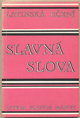 SLAVNÁ SLOVA - SBÍRKA LATINSKÝCH RČENÍ. - 1993. /latina/