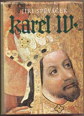 SPĚVÁČEK; JIŘÍ: KAREL IV. - 1979. /historie/