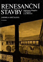 KRČÁLOVÁ; JARMILA. RENESANČNÍ STAVBY B. MAGGIHO V ČECHÁCH A NA MORAVĚ. - 1986. Architektura; renesance.