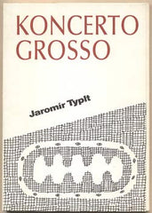 TYPLT; JAROMÍR: KONCERTO GROSSO. - 1990. Edice Ladění. Ilustrace JAN PIŠTĚK.