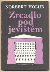 HOLUB; NORBERT: ZRCADLO POD JEVIŠTĚM. - 1989. Edice Ladění. Ilustrace IVANA MAŠITOVÁ.