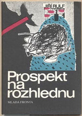 RULF; JIŘÍ: PROSPEKT NA ROZHLEDNU. - 1988. Edice Ladění. Ilustrace MICHAL CIHLÁŘ.