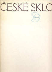 ČESKÉ SKLO. - 1985. Historie českého skla Crystalex.