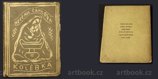 Čapek - ČAPKOVÁ; HELENA: KOLÉBKA. - 1922. Obálka; nakl. zn.; titl. a 13 koncových vinět JOSEF ČAPEK. /jc/