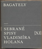 Holan - SEBRANÉ SPISY VLADIMÍRA HOLANA: BAGATELY sv. XI. - 1988.  Typografie OLDŘICH HLAVSA.
