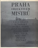 PRAHA OBJEKTIVEM MISTRŮ.  - 1983.  Růžička; Lauschmann; Wiškovský; Funke; Sudek; Jeníček; Honty; Plicka; Ehm; Paul; Brok; Hák; J