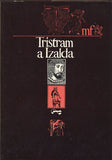 TRISTRAM A IZALDA. - 1980. Ilustrace JIŘÍ BĚHOUNEK; ADOLF BORN; VLADIMÍR TESAŘ.