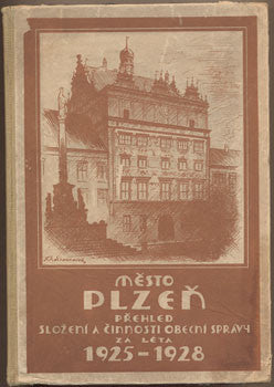 (1929). Přehled složení a činnosti obecní správy za léta 1925 - 1928. /místopis/