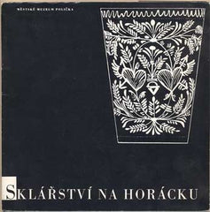 KAPUSTA; JAN: SKLÁŘSTVÍ NA HORÁCKU. - 1971. /sklo/