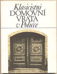 KLASICISTNÍ DOMOVNÍ VRATA V POLIČCE. - 1994. /Polička/ lidová architektura; řemesla; umělecké truhlářství;