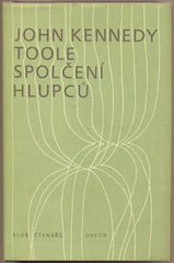 TOOLE; JOHN KENNEDY: SPOLČENÍ HLUPCŮ. - 1985. Obálka BOHUSLAV BLAŽEJ.