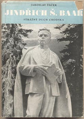 ŽÁČEK; JAROSLAV: JINDŘICH Š. BAAR. - 1948. Strážný duch Chodska. /Chodsko/