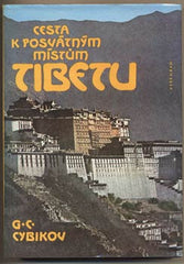 CYBIKOV; GONBOŽAB CEBEKOVIČ: CESTA K POSVÁTNÝM MÍSTŮM TIBETU.  - 1987. Obálka ZDENĚK STEJSKAL.