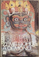 THOMA; ZDENĚK: ZEMĚ BOHŮ A DÉMONŮ. - 1984. /Tibet/