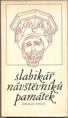 HEROUT; JAROSLAV: SLABIKÁŘ NÁVŠTĚVNÍKŮ PAMÁTEK. - 1980. Obálka ANTONÍN KRYL. /architektura/