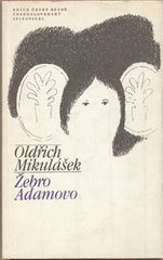 MIKULÁŠEK; OLDŘICH: ŽEBRO ADAMOVO. - 1981. Ilustrace VLADIMÍR KOMÁREK. České básně.
