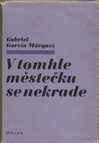 MÁRQUEZ; GABRIEL GARCÍA: V TOMHLE MĚSTEČKU SE NEKRADE. - 1979. Obálka JAN JISKRA.