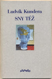 KUNDERA; LUDVÍK: SNY TÉŽ. - 1995.