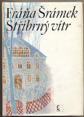 ŠRÁMEK; FRÁŇA: STŘÍBRNÝ VÍTR. - 1976. Slunovrat. Ilustrace JITKA KOLÍNSKÁ.