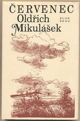 MIKULÁŠEK; OLDŘICH: ČERVENEC. - 1980. Výbor z básní. Ilustrace BOHDAN LACINA. /poezie/