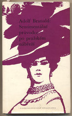BRANALD; ADOLF: SENTIMENTÁLNÍ PRŮVODCE PO PRAŽSKÉM NÁBŘEŽÍ. - 1970. Ilustrace KAMIL LHOTÁK.