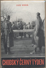 VRBA; JAN: CHODSKÝ ČERNÝ TÝDEN. - 1947. Pamětní záznamy. Fotografie V. DOUBA. /historie/