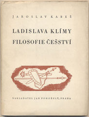 KABEŠ; JAROSLAV: LADISLAVA KLÍMY FILOSOFIE ČEŠSTVÍ. - 1945. Edice Přátelství. /filozofie/